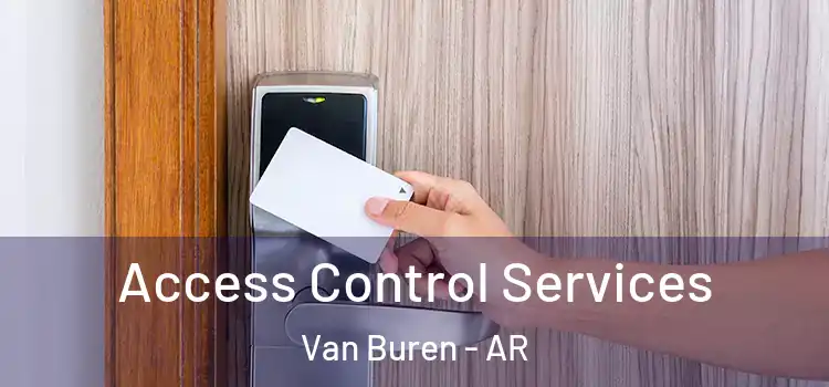 Access Control Services Van Buren - AR