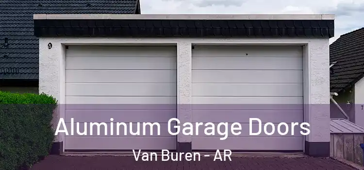  Aluminum Garage Doors Van Buren - AR