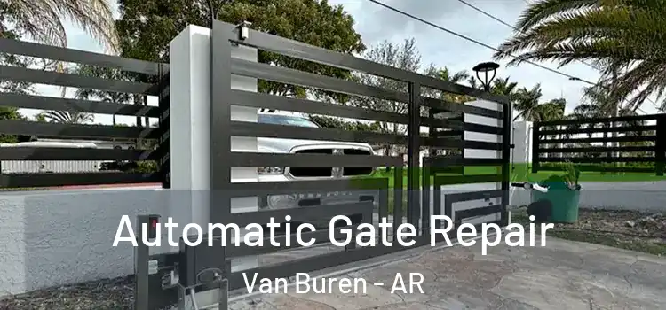  Automatic Gate Repair Van Buren - AR