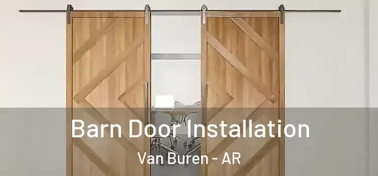  Barn Door Installation Van Buren - AR