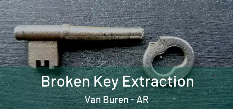  Broken Key Extraction Van Buren - AR
