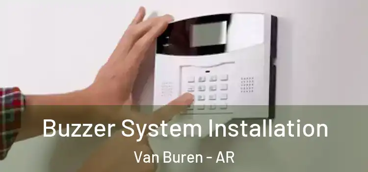 Buzzer System Installation Van Buren - AR