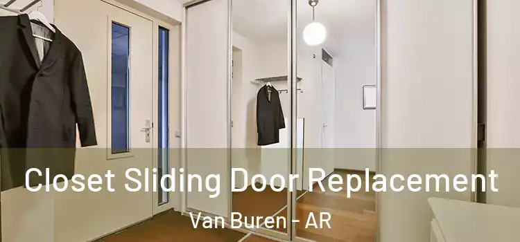  Closet Sliding Door Replacement Van Buren - AR