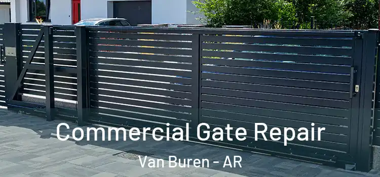  Commercial Gate Repair Van Buren - AR