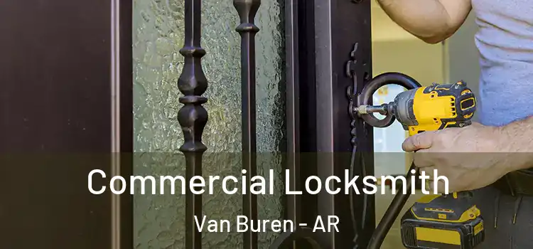  Commercial Locksmith Van Buren - AR