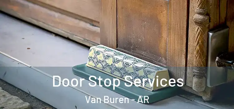 Door Stop Services Van Buren - AR