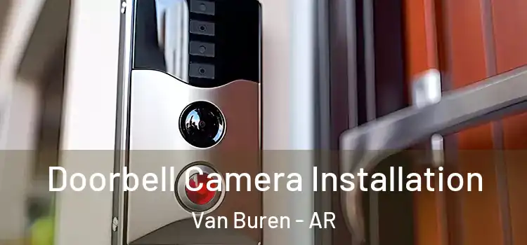  Doorbell Camera Installation Van Buren - AR