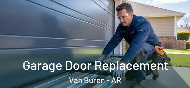  Garage Door Replacement Van Buren - AR