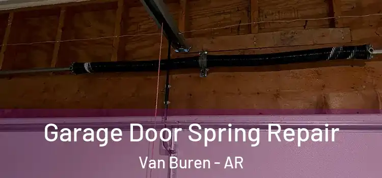  Garage Door Spring Repair Van Buren - AR