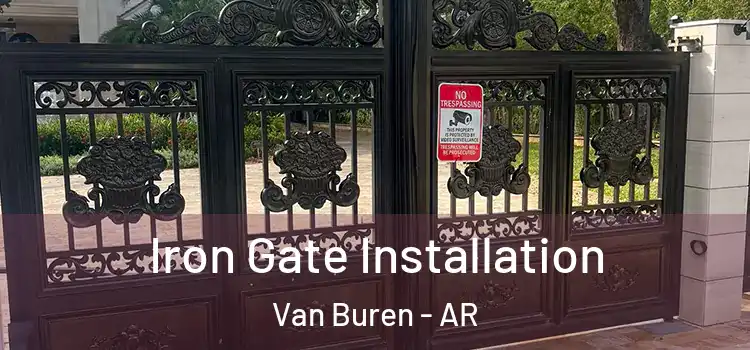  Iron Gate Installation Van Buren - AR