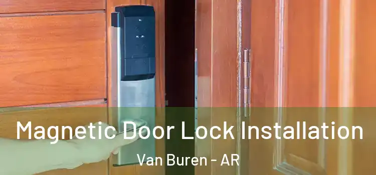  Magnetic Door Lock Installation Van Buren - AR