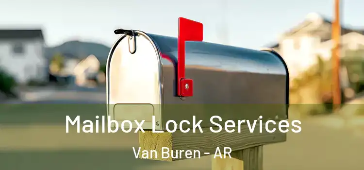  Mailbox Lock Services Van Buren - AR