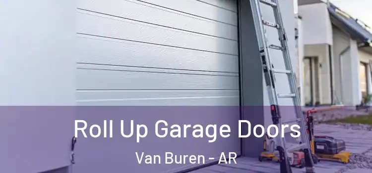  Roll Up Garage Doors Van Buren - AR