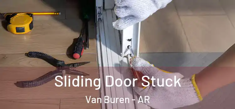  Sliding Door Stuck Van Buren - AR